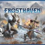 ‘Frosthaven’: A Bigger, Better, Cooler ‘Gloomhaven’